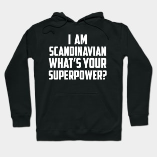 I am Scandinavian What's Your Superpower White Hoodie